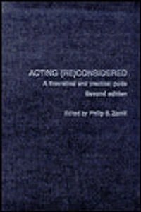 Acting (Re)Considered: A Theoretical and Practical Guide