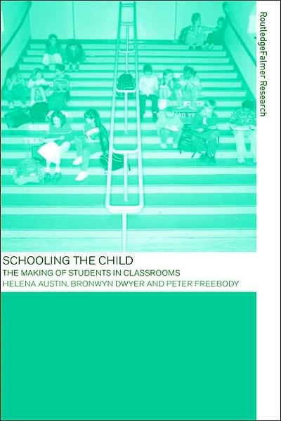 Schooling The Child: Making of Students Classrooms