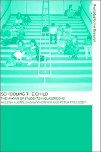 Schooling The Child: Making of Students Classrooms