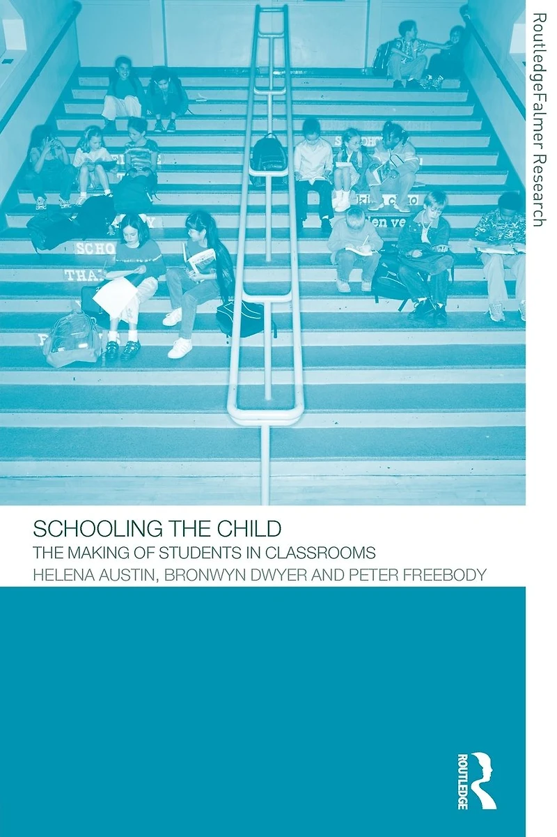 Schooling The Child: Making of Students Classrooms