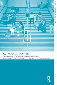 Schooling The Child: Making of Students Classrooms