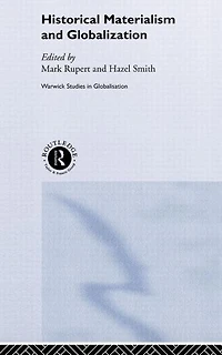 Historical Materialism and Globalisation: Essays on Continuity Change