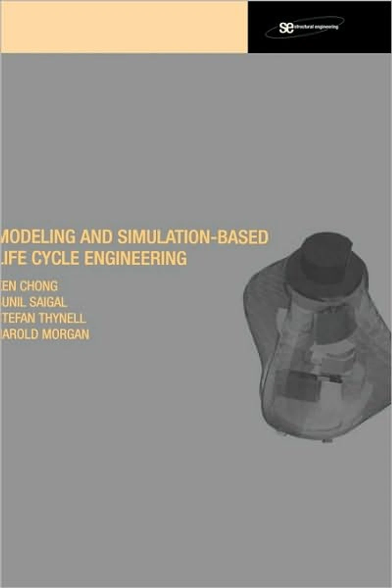 Modeling and Simulation Based Life-Cycle Engineering