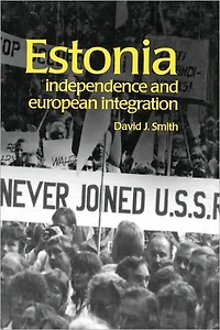 Estonia: Independence and European Integration