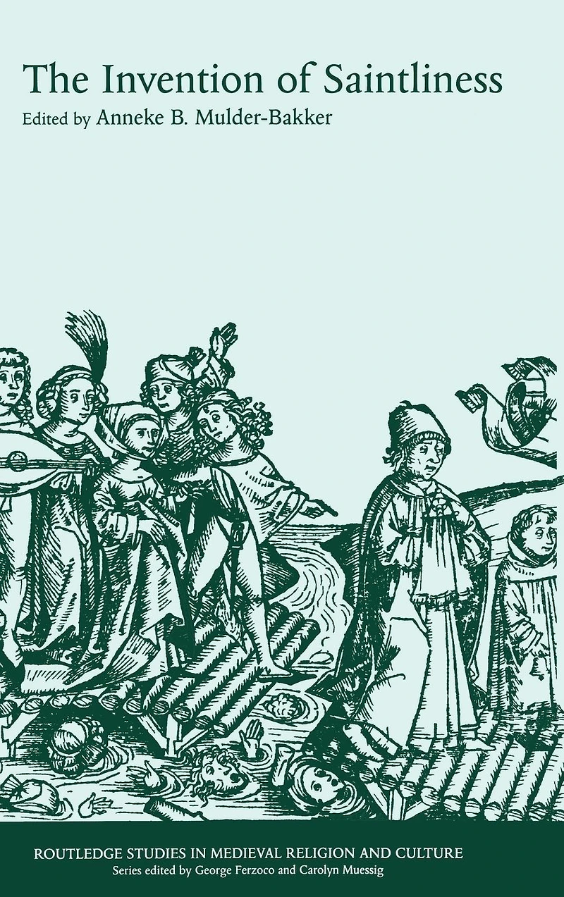 The Invention of Saintliness