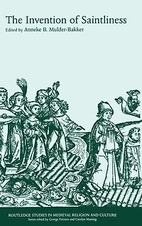 The Invention of Saintliness