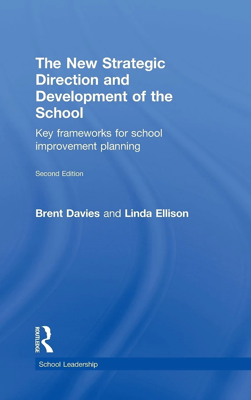 the New Strategic Direction and Development of School: Key Frameworks for School Improvement Planning