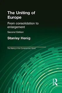 The Uniting of Europe: From Consolidation to Enlargement