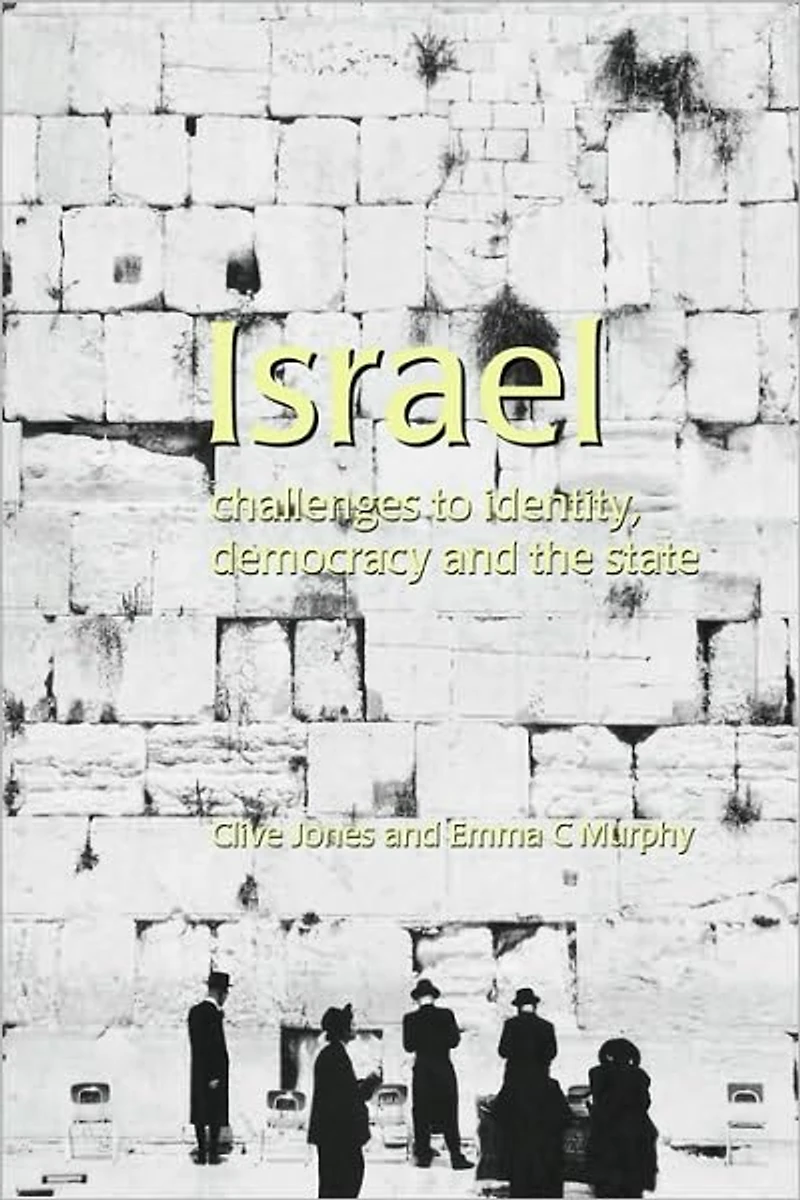 Israel: Challenges to Identity, Democracy and the State