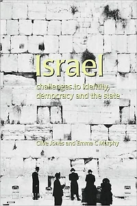 Israel: Challenges to Identity, Democracy and the State