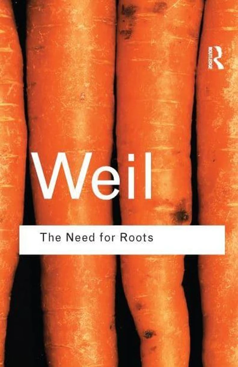 The Need for Roots: Prelude to a Declaration of Duties Towards Mankind
