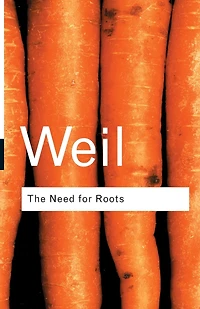 The Need for Roots: Prelude to a Declaration of Duties Towards Mankind