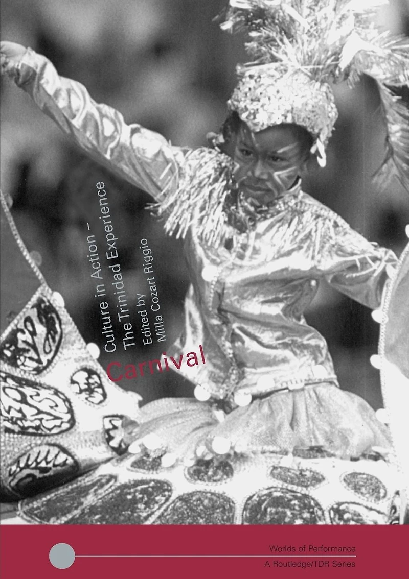 Carnival: Culture Action - The Trinidad Experience