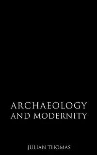 Archaeology and Modernity