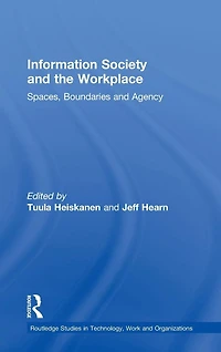 Information Society and the Workplace: Spaces, Boundaries Agency