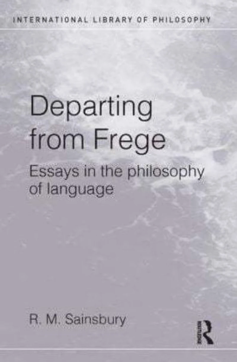 Departing from Frege: Essays the Philosophy of Language
