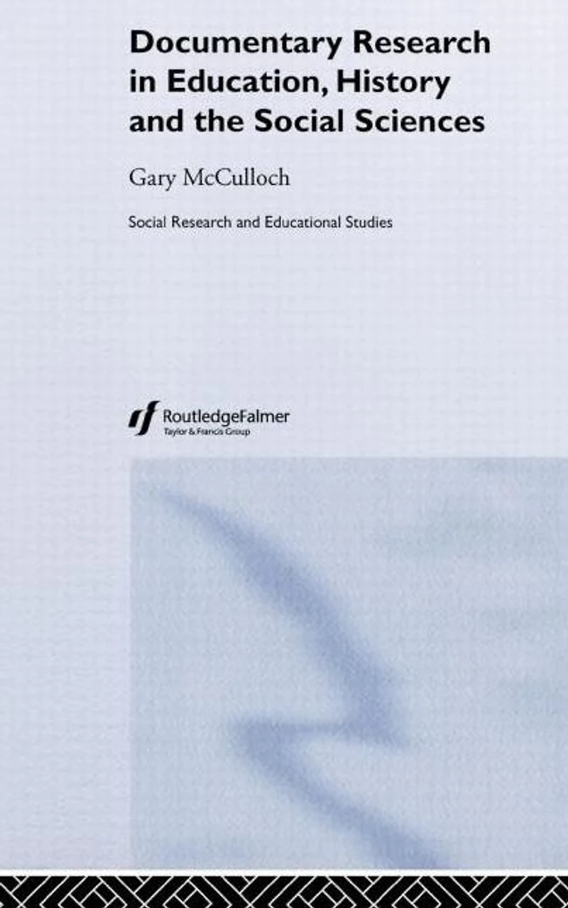 Documentary Research: Education, History and the Social Sciences
