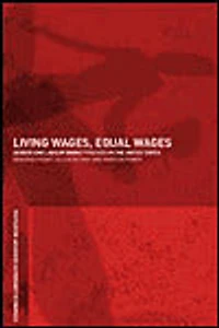 Living Wages, Equal Wages: Gender and Labour Market Policies the United States