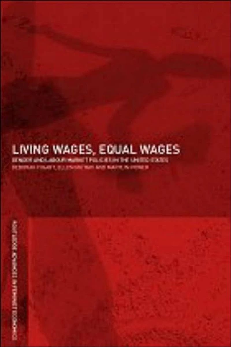 Living Wages, Equal Wages: Gender and Labour Market Policies the United States