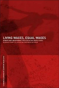 Living Wages, Equal Wages: Gender and Labour Market Policies the United States