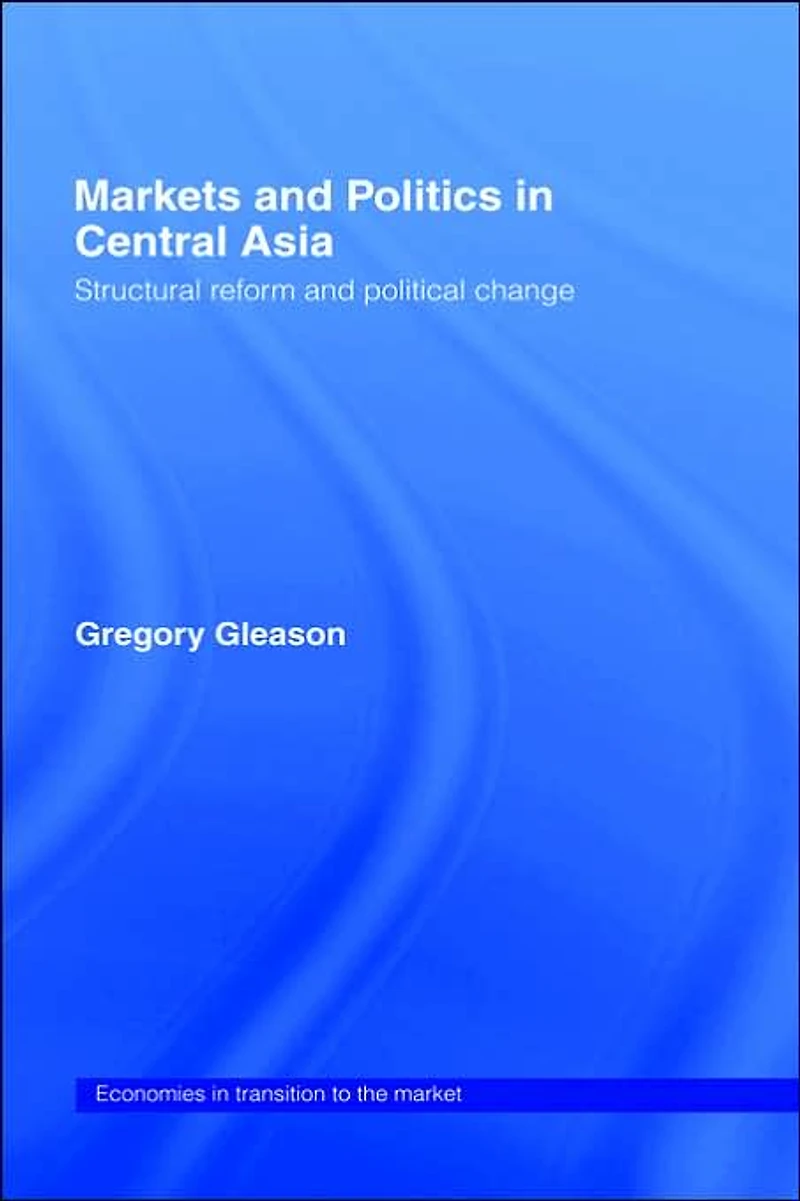 Markets and Politics Central Asia