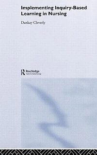 Implementing Inquiry-Based Learning Nursing