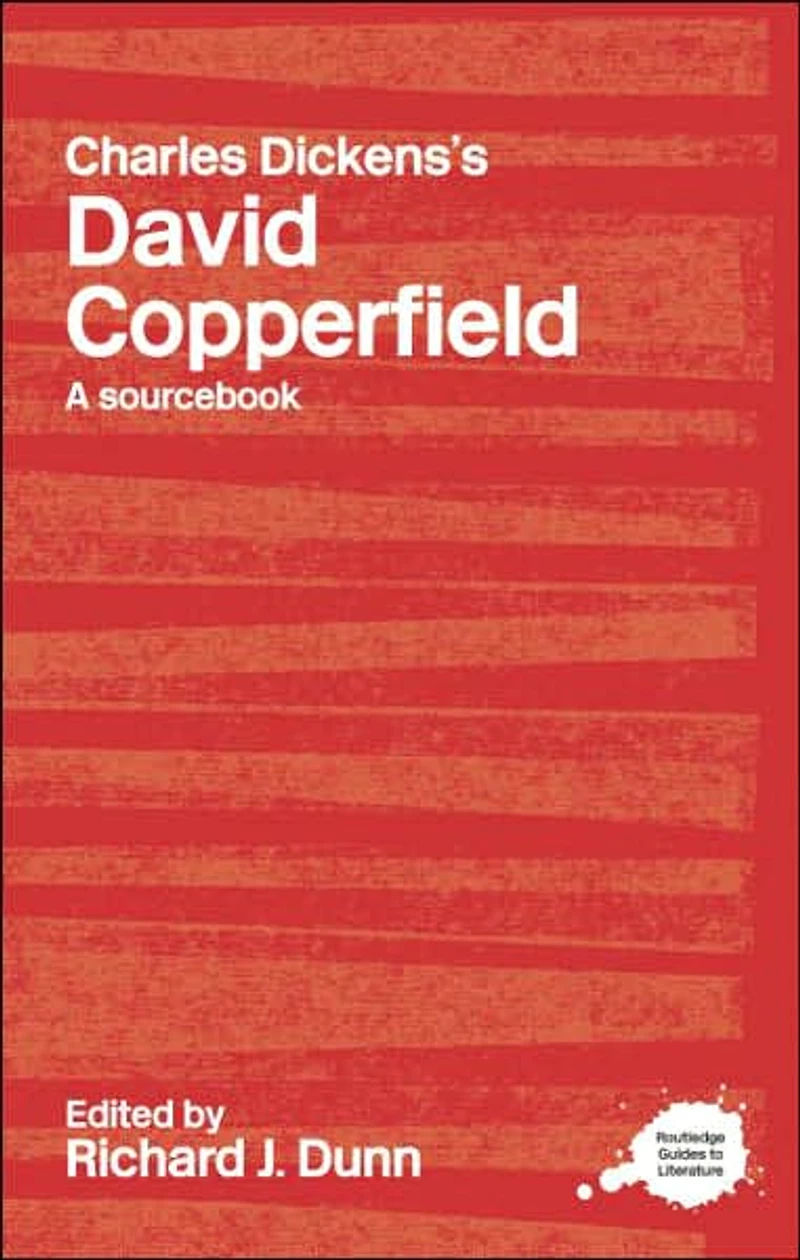 Charles Dickens's David Copperfield: A Routledge Study Guide and Sourcebook