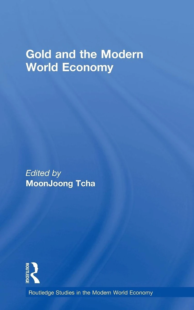 Gold and the Modern World Economy
