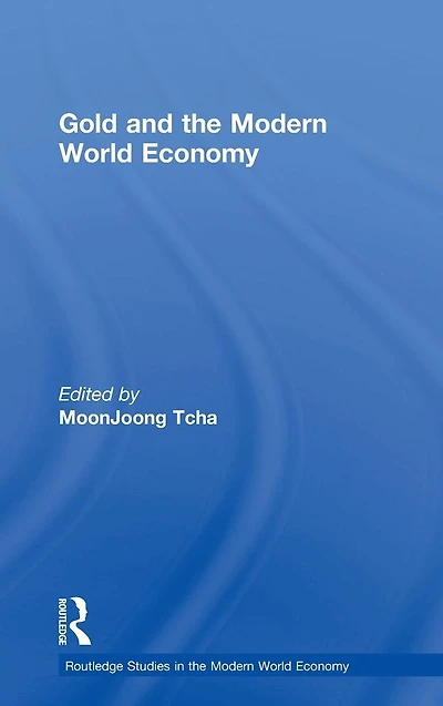 Gold and the Modern World Economy