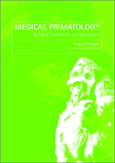 Medical Primatology: History, Biological Foundations and Applications