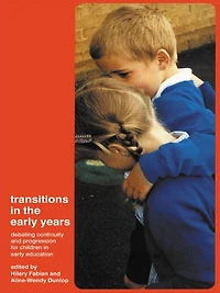 Transitions the Early Years: Debating Continuity and Progression for Children Education