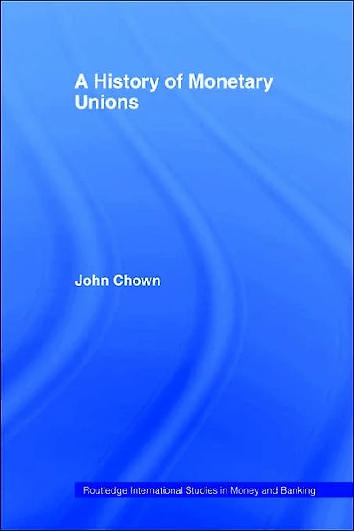 A History of Monetary Unions