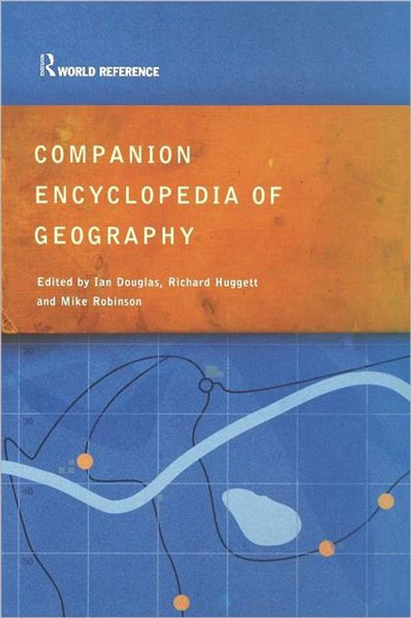 Companion Encyclopedia of Geography: The Environment and Humankind
