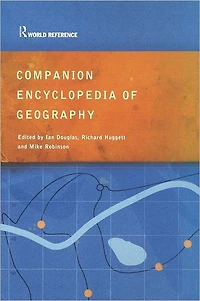 Companion Encyclopedia of Geography: The Environment and Humankind