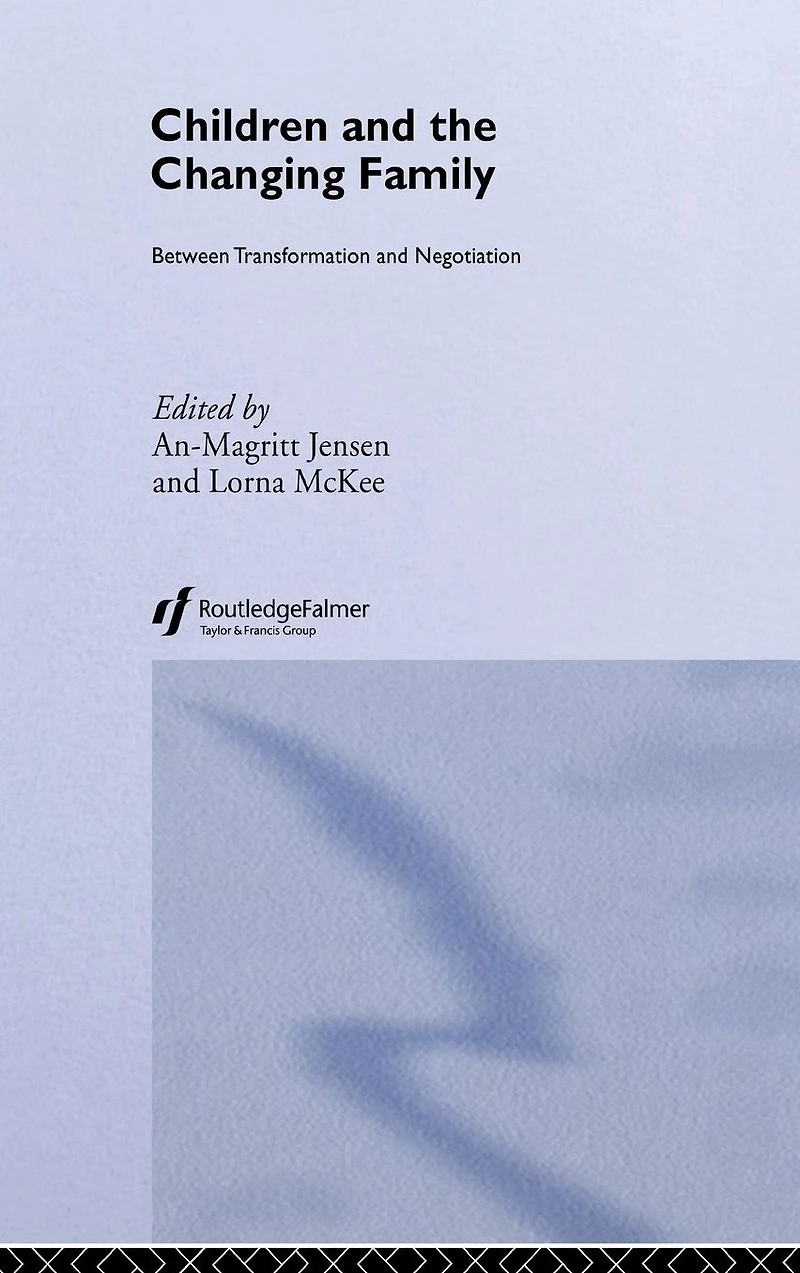 Children and the Changing Family: Between Transformation Negotiation