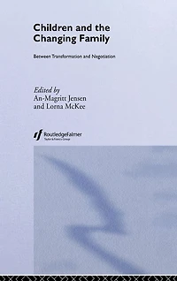 Children and the Changing Family: Between Transformation Negotiation