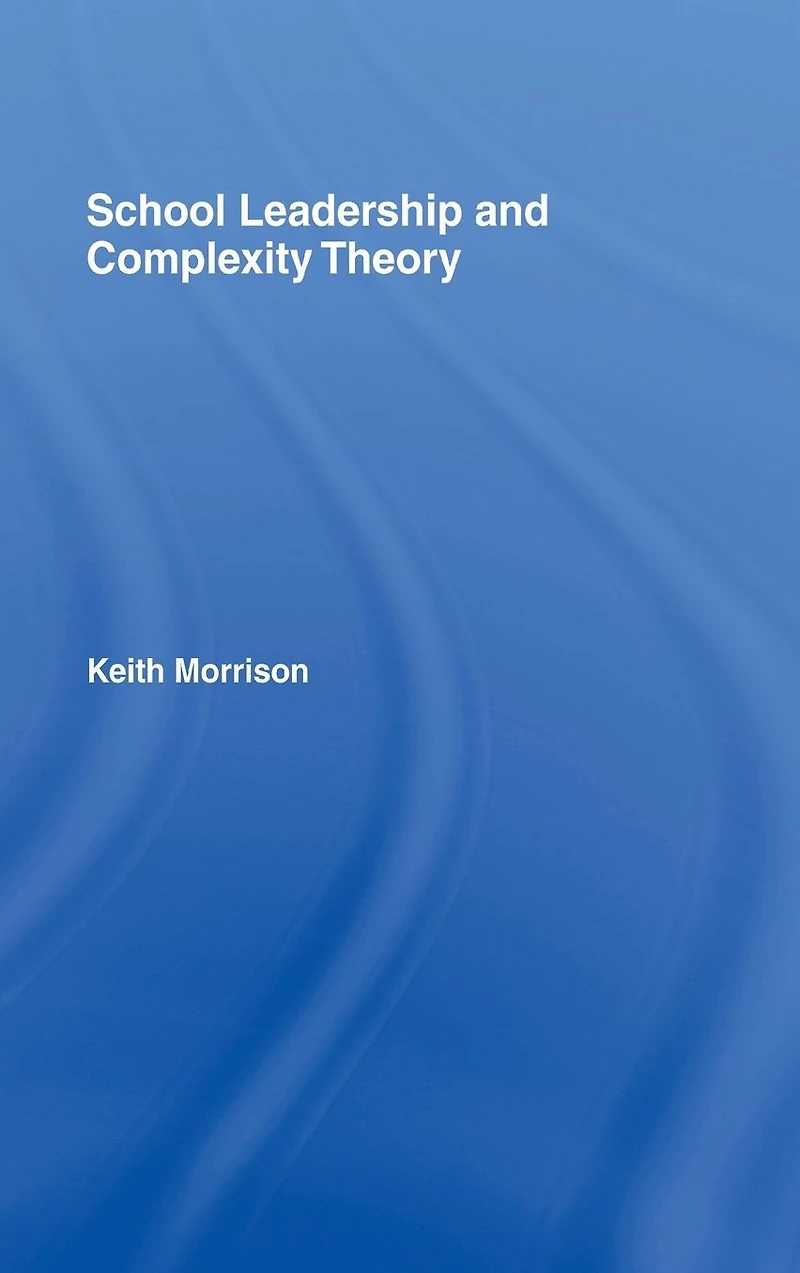 School Leadership and Complexity Theory