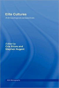Elite Cultures: Anthropological Perspectives