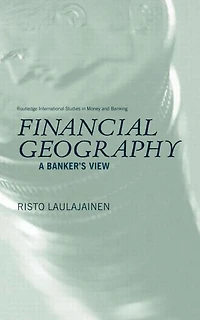 Financial Geography: A Banker's View