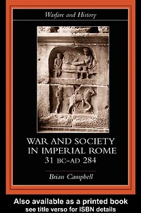 Warfare and Society Imperial Rome, C. 31 BC-AD 280