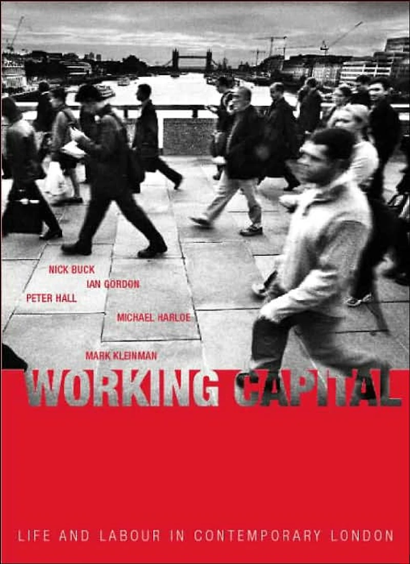 Working Capital: Life and Labour Contemporary London