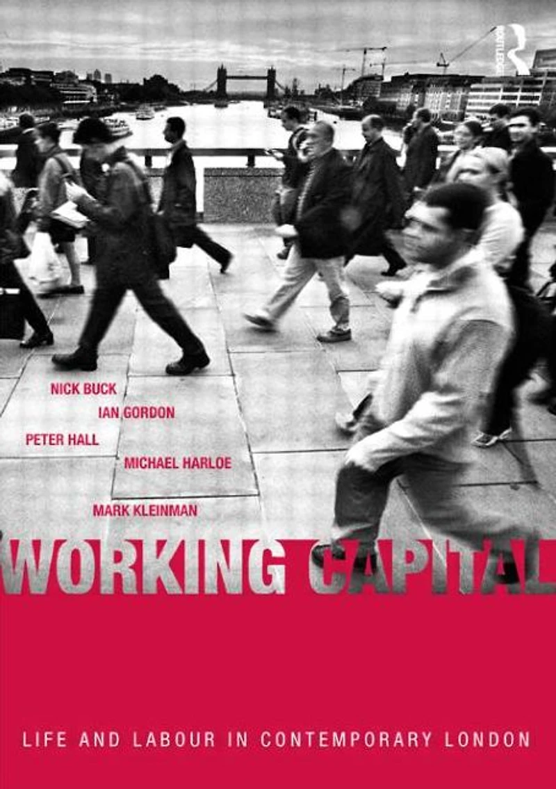 Working Capital: Life and Labour Contemporary London