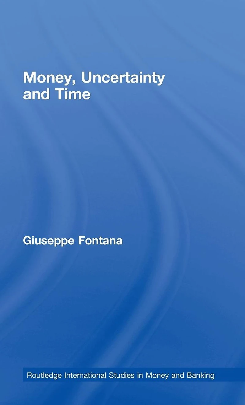 Money, Uncertainty and Time