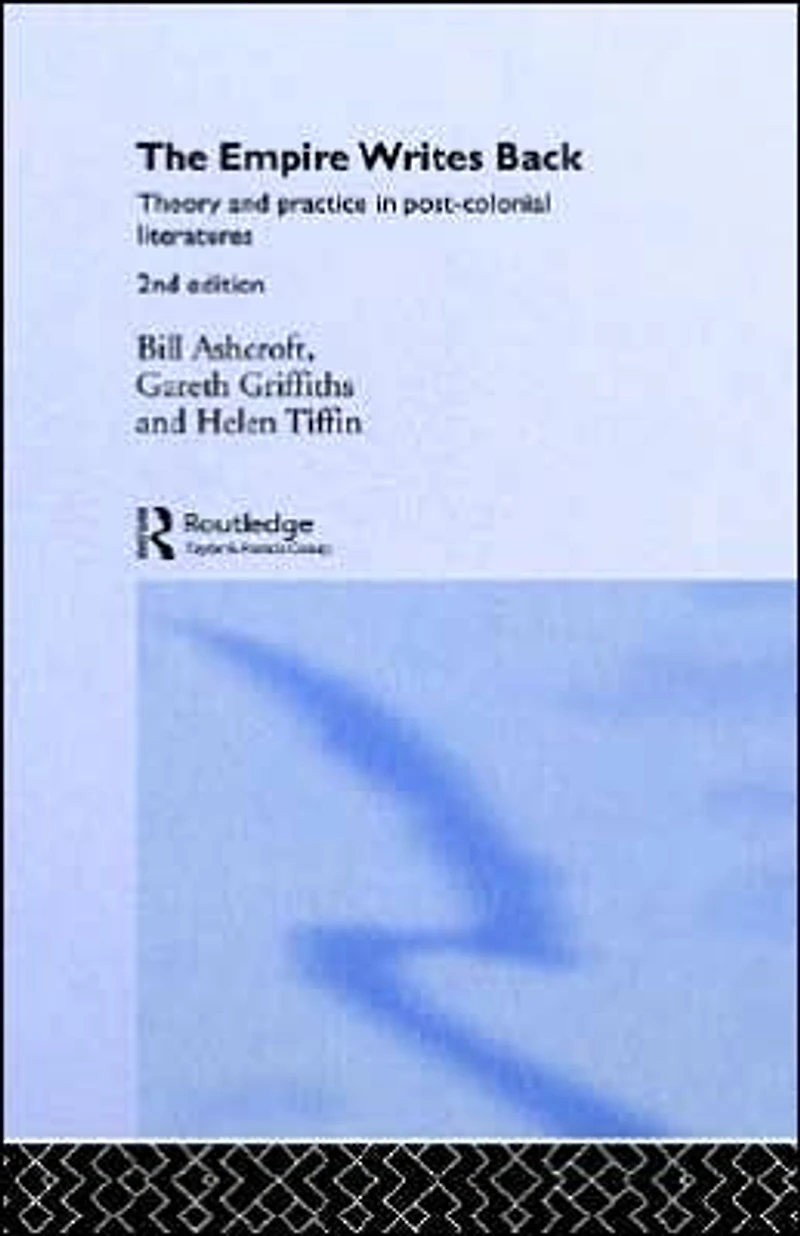 The Empire Writes Back: Theory and Practice Post-Colonial Literatures