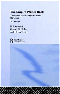 The Empire Writes Back: Theory and Practice Post-Colonial Literatures