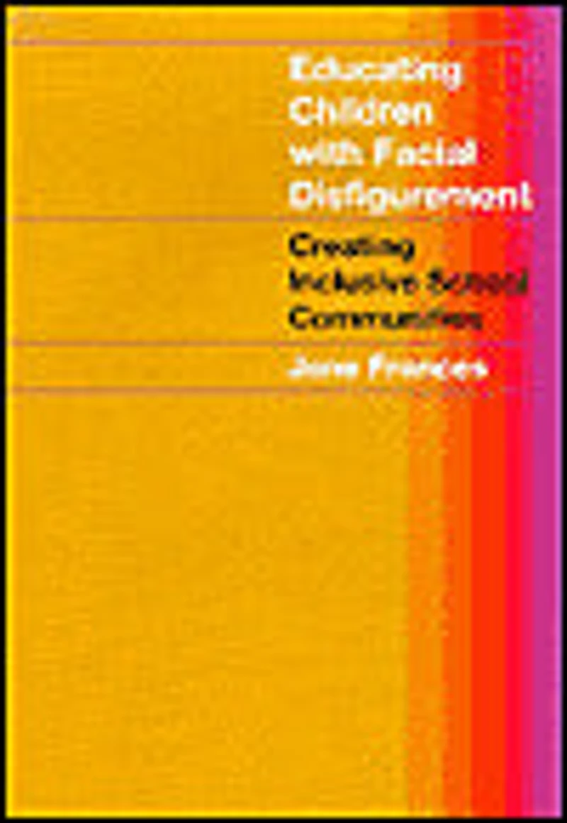 Educating Children with Facial Disfigurement: Creating Inclusive School Communities