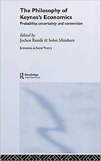 The Philosophy of Keynes' Economics: Probability, Uncertainty and Convention
