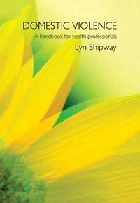 Domestic Violence: A Handbook for Health Care Professionals
