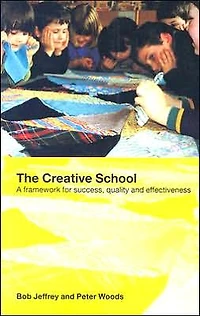 The Creative School: A Framework for Success, Quality and Effectiveness