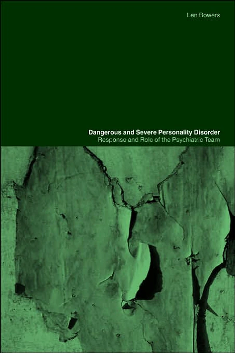 Dangerous and Severe Personality Disorder: Reactions Role of the Psychiatric Team